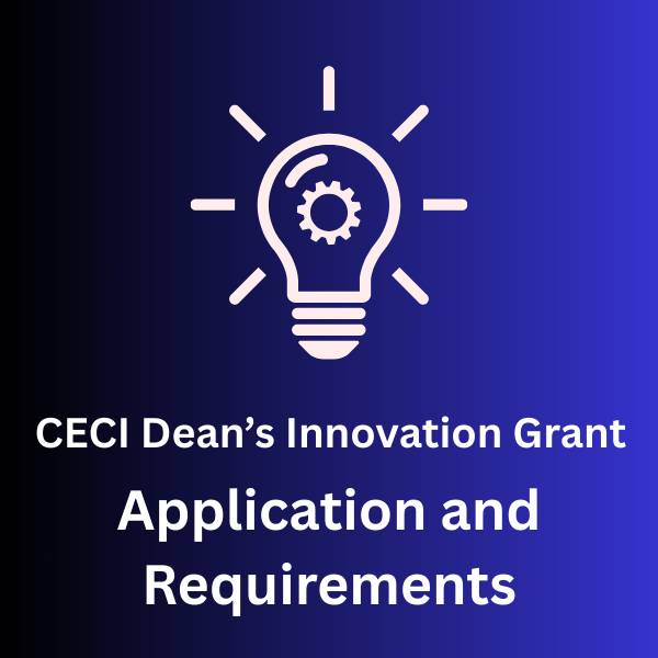 CECI Dean's Innovation Grant Application and Requirements